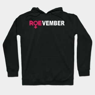 ROEVEMBER Woman Pro Choice Roe November Hoodie